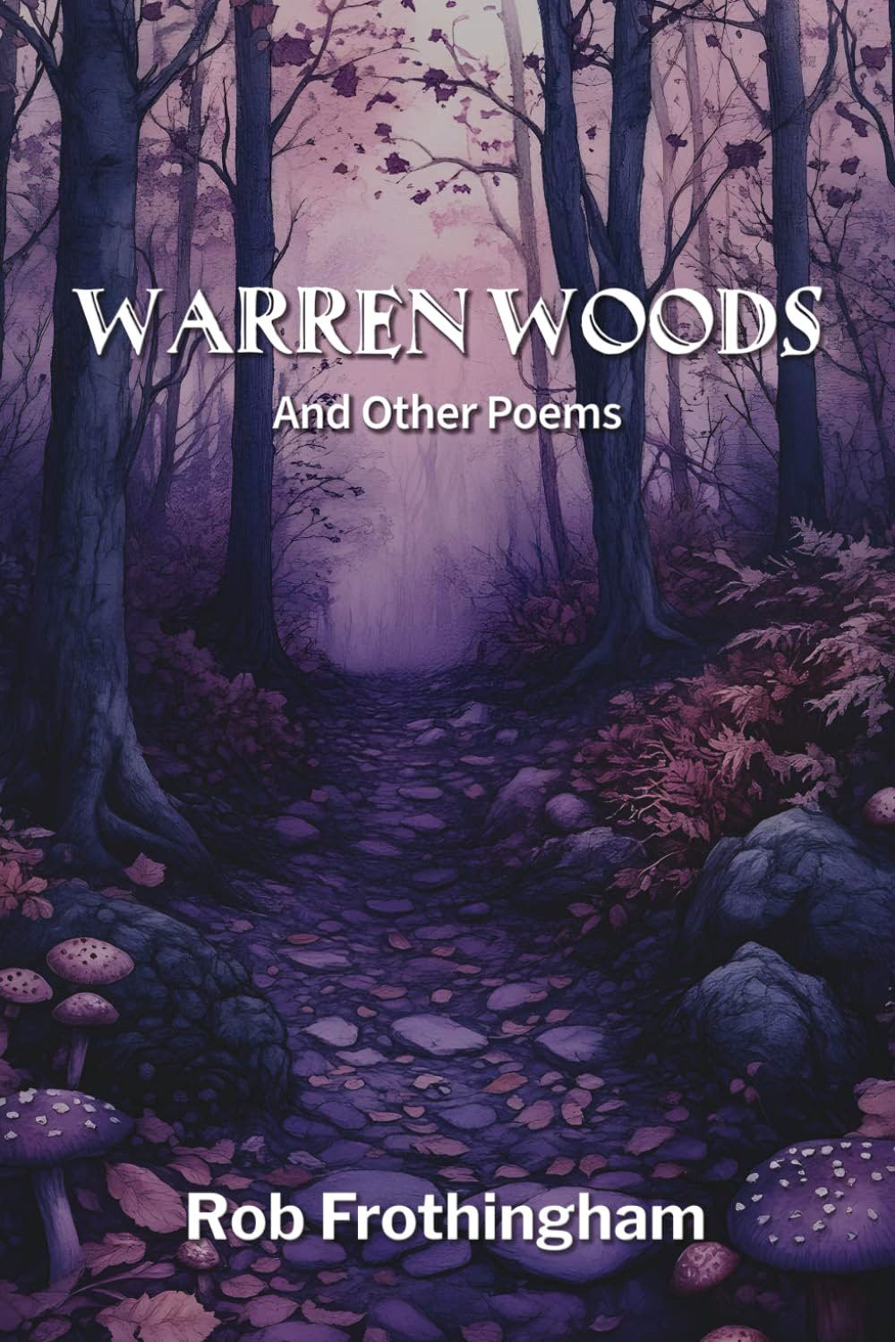 Warren Woods and Other Poems – Rob Frothingham